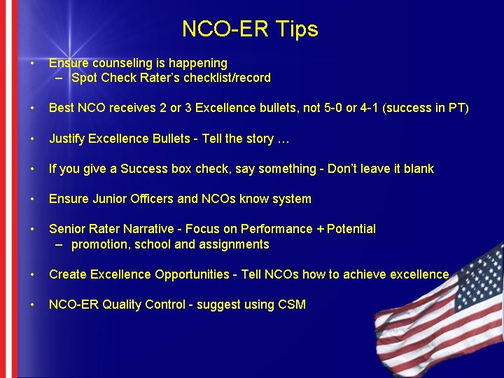 NCO-ER Tips • Ensure counseling is happening – Spot Check Rater’s checklist/record • Best