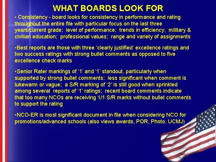 WHAT BOARDS LOOK FOR • Consistency - board looks for consistency in performance and