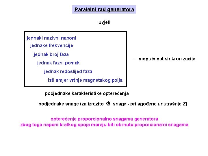 Paralelni rad generatora uvjeti jednaki nazivni naponi jednake frekvencije jednak broj faza jednak fazni