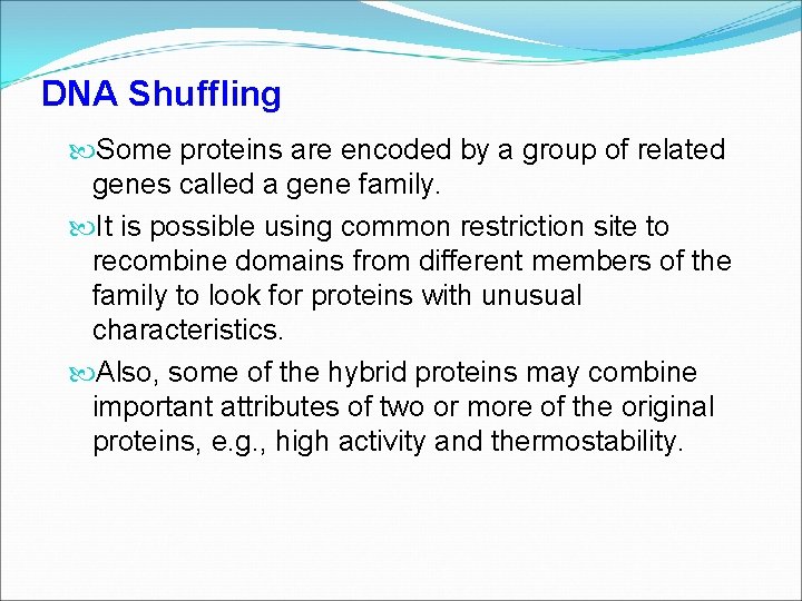 DNA Shuffling Some proteins are encoded by a group of related genes called a