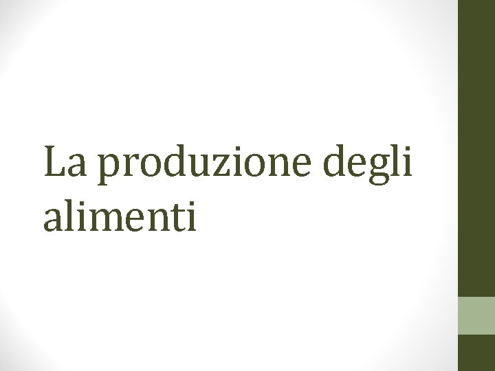 La produzione degli alimenti 