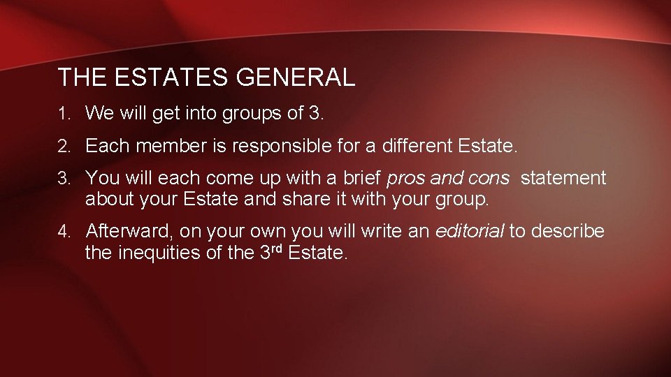 THE ESTATES GENERAL 1. We will get into groups of 3. 2. Each member