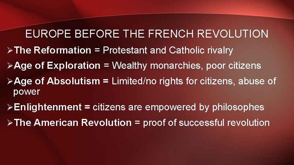 EUROPE BEFORE THE FRENCH REVOLUTION ØThe Reformation = Protestant and Catholic rivalry ØAge of