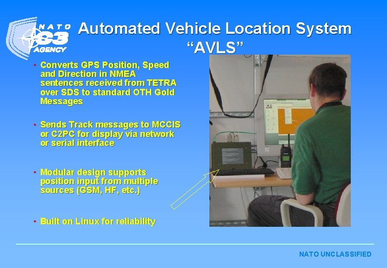 Automated Vehicle Location System “AVLS” • Converts GPS Position, Speed and Direction in NMEA Automated Vehicle Location System “AVLS” • Converts GPS Position, Speed and Direction in NMEA