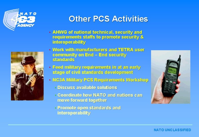Other PCS Activities • AHWG of national technical, security and requirements staffs to promote Other PCS Activities • AHWG of national technical, security and requirements staffs to promote