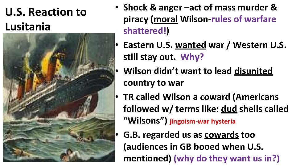 U. S. Reaction to Lusitania • Shock & anger –act of mass murder &