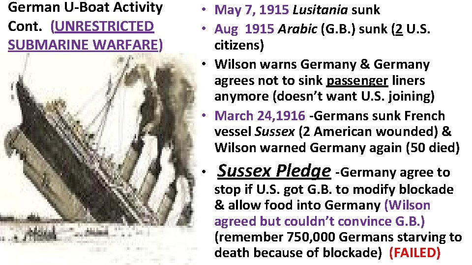 German U-Boat Activity Cont. (UNRESTRICTED SUBMARINE WARFARE) • May 7, 1915 Lusitania sunk •