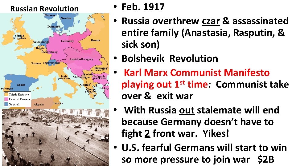 Russian Revolution • Feb. 1917 • Russia overthrew czar & assassinated entire family (Anastasia,