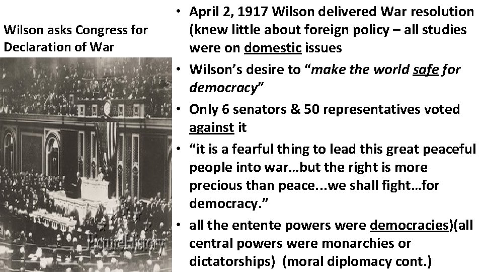 Wilson asks Congress for Declaration of War • April 2, 1917 Wilson delivered War
