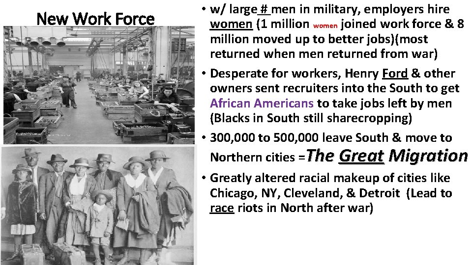 New Work Force • w/ large # men in military, employers hire women (1