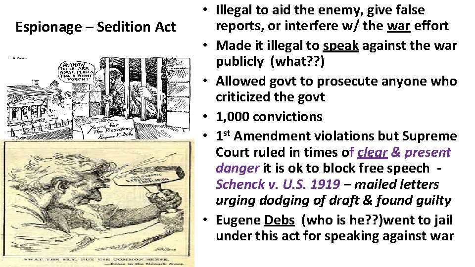 Espionage – Sedition Act • Illegal to aid the enemy, give false reports, or