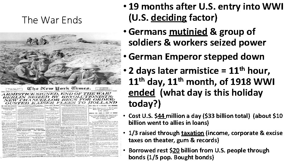 The War Ends • 19 months after U. S. entry into WWI (U. S.