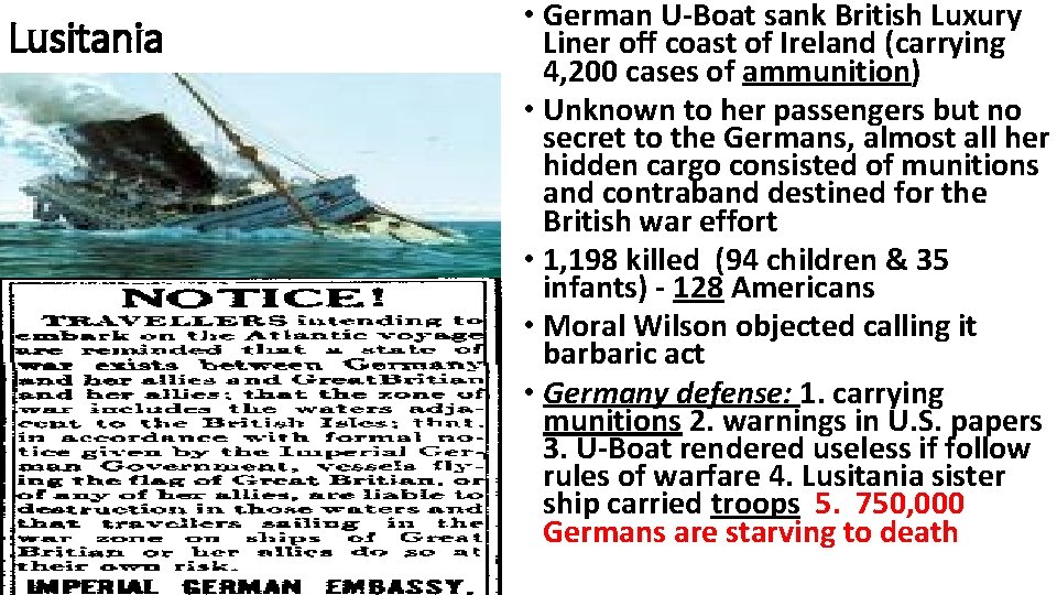 Lusitania • German U-Boat sank British Luxury Liner off coast of Ireland (carrying 4,