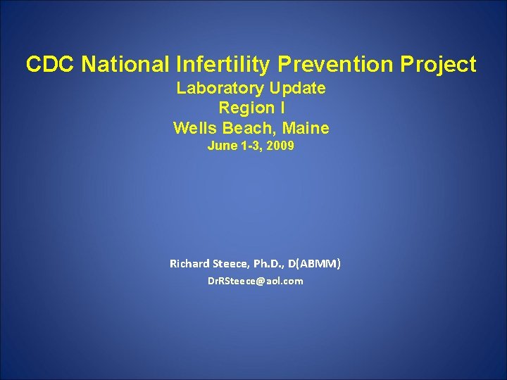 CDC National Infertility Prevention Project Laboratory Update Region I Wells Beach, Maine June 1
