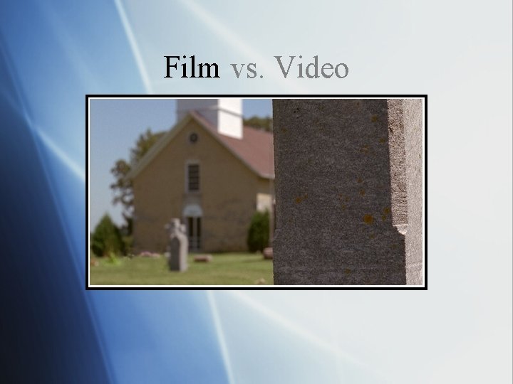 Film vs. Video 