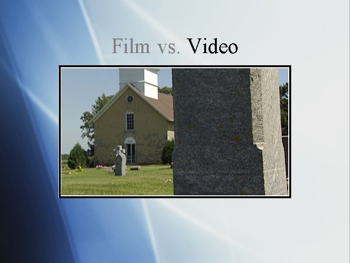 Film vs. Video 