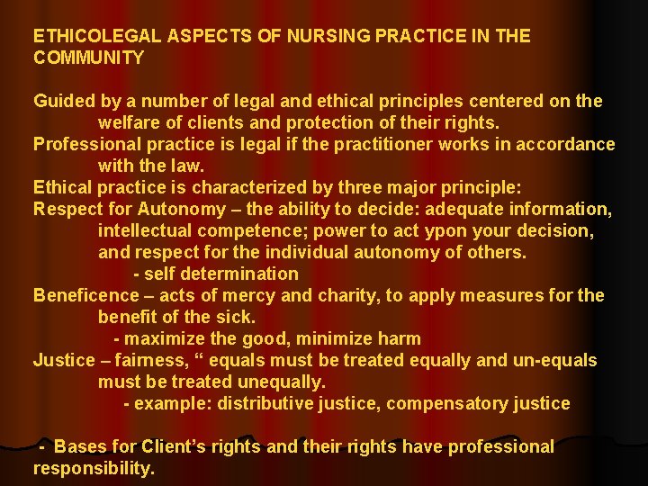 ETHICOLEGAL ASPECTS OF NURSING PRACTICE IN THE COMMUNITY Guided by a number of legal