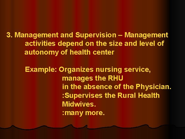 3. Management and Supervision – Management activities depend on the size and level of