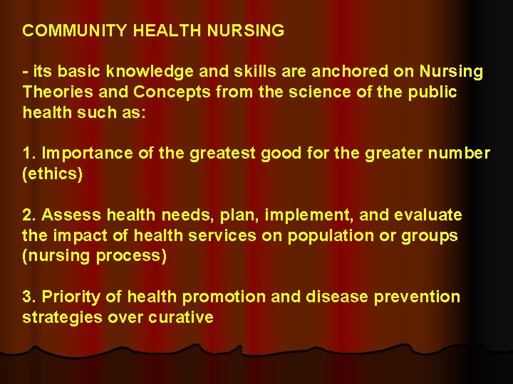 COMMUNITY HEALTH NURSING - its basic knowledge and skills are anchored on Nursing Theories