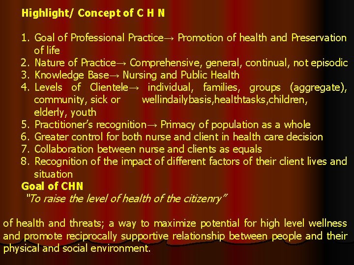 Highlight/ Concept of C H N 1. Goal of Professional Practice→ Promotion of health