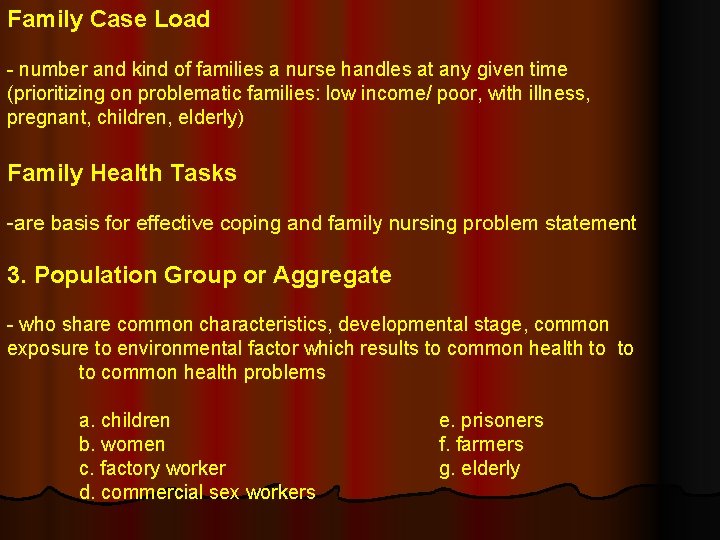 Family Case Load - number and kind of families a nurse handles at any