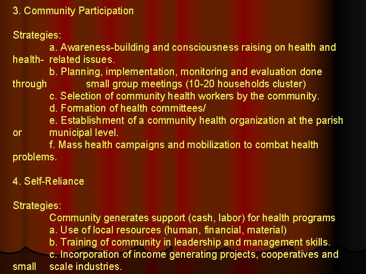3. Community Participation Strategies: a. Awareness-building and consciousness raising on health and health- related