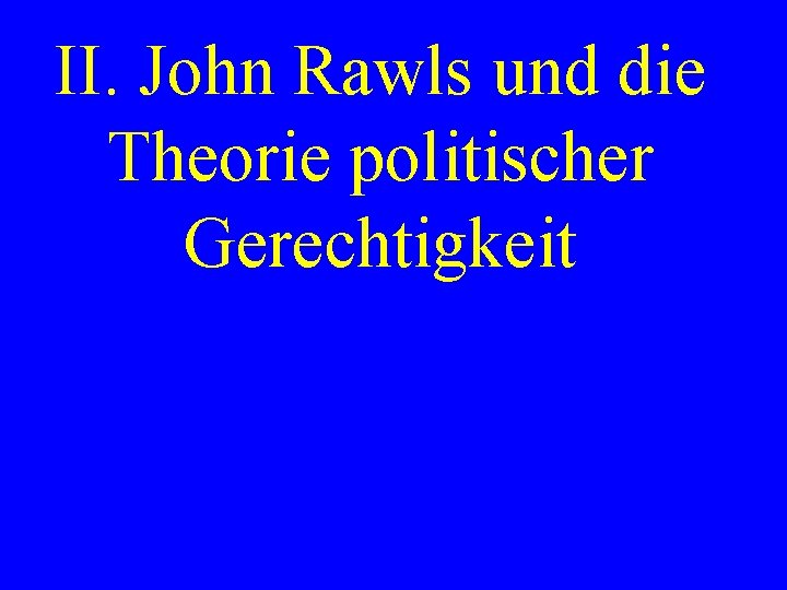 II. John Rawls und die Theorie politischer Gerechtigkeit 