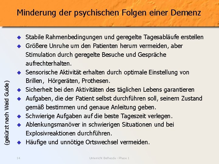 Minderung der psychischen Folgen einer Demenz u u (gekürzt nach Waid Guide) u u