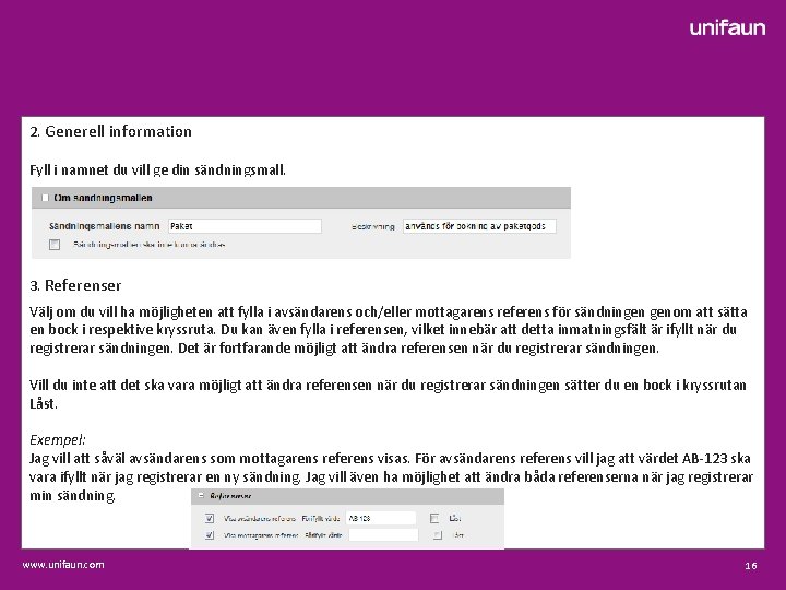 2. Generell information Fyll i namnet du vill ge din sändningsmall. 3. Referenser Välj