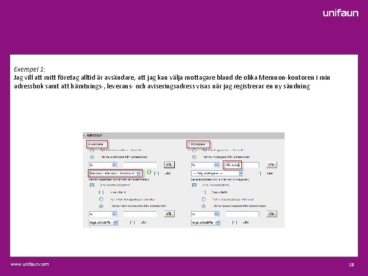 Exempel 1: Jag vill att mitt företag alltid är avsändare, att jag kan välja