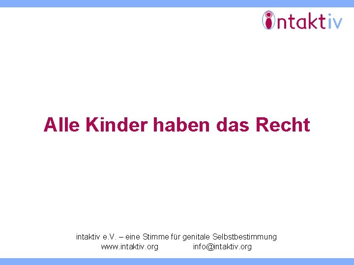 Alle Kinder haben das Recht intaktiv e. V. – eine Stimme für genitale Selbstbestimmung