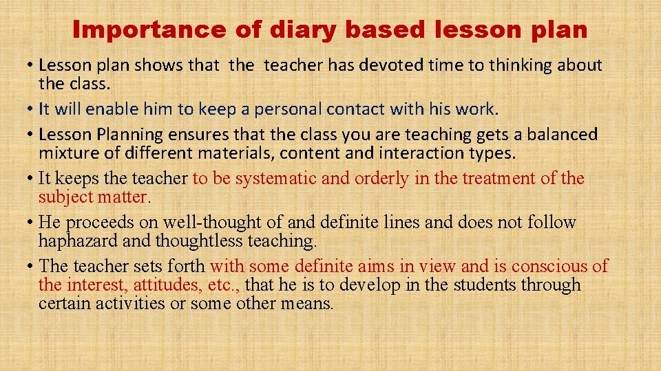 Importance of diary based lesson plan • Lesson plan shows that the teacher has