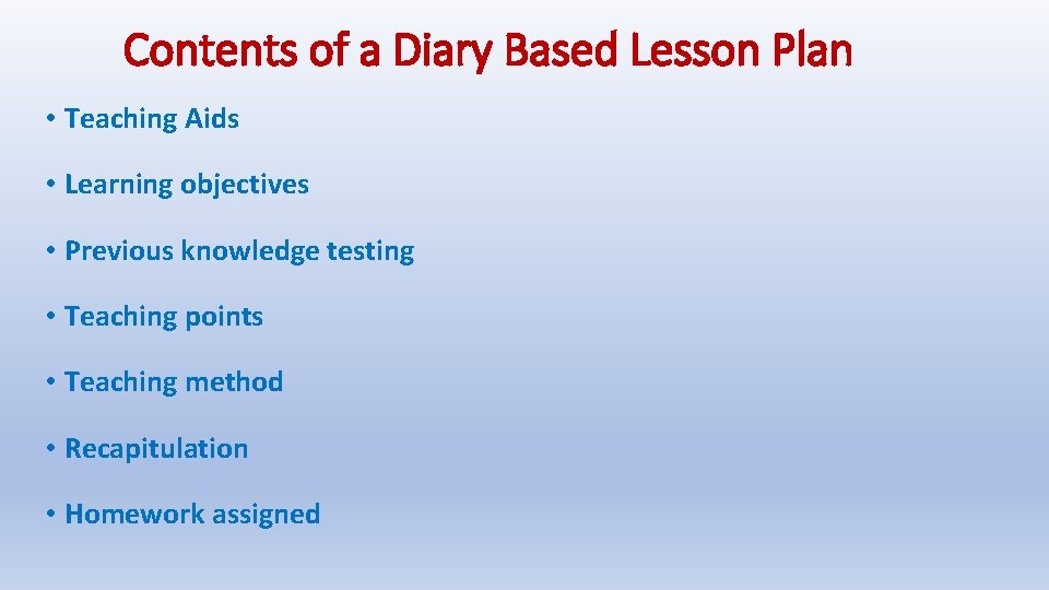 Contents of a Diary Based Lesson Plan • Teaching Aids • Learning objectives •