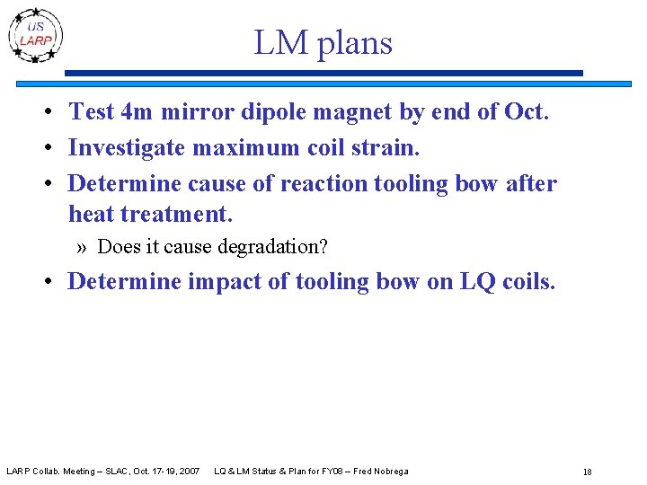 LM plans • Test 4 m mirror dipole magnet by end of Oct. •