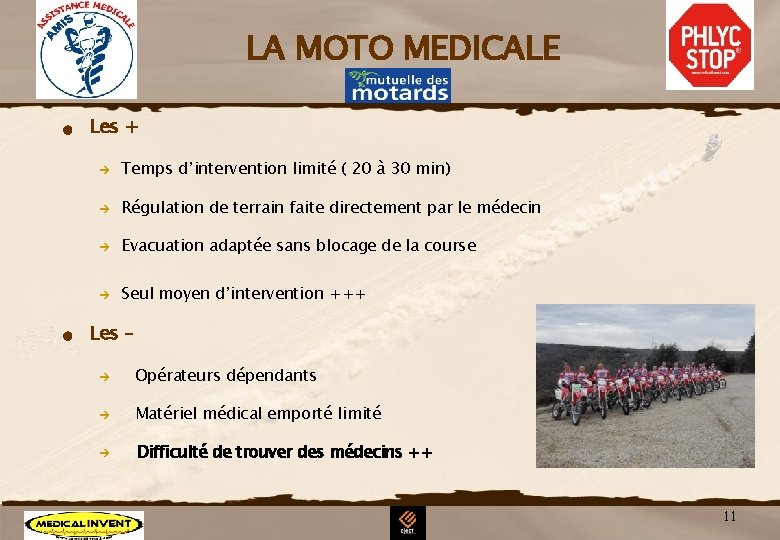LA MOTO MEDICALE n n Les + è Temps d’intervention limité ( 20 à LA MOTO MEDICALE n n Les + è Temps d’intervention limité ( 20 à