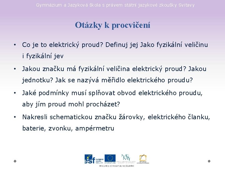 Gymnázium a Jazyková škola s právem státní jazykové zkoušky Svitavy Otázky k procvičení •