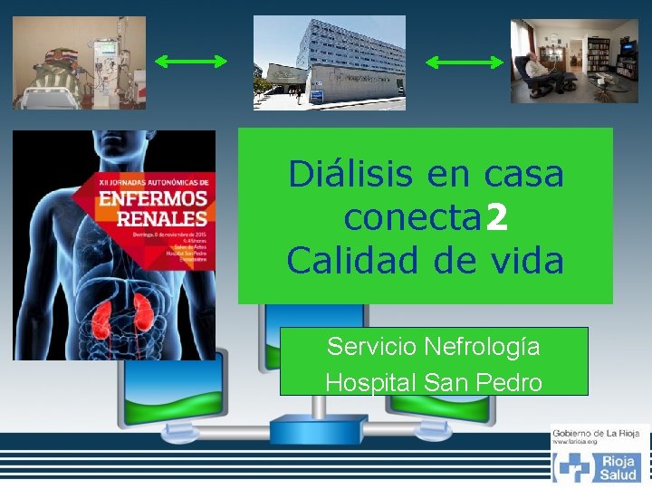 Diálisis en casa conecta 2 Calidad de vida Servicio Nefrología Hospital San Pedro 