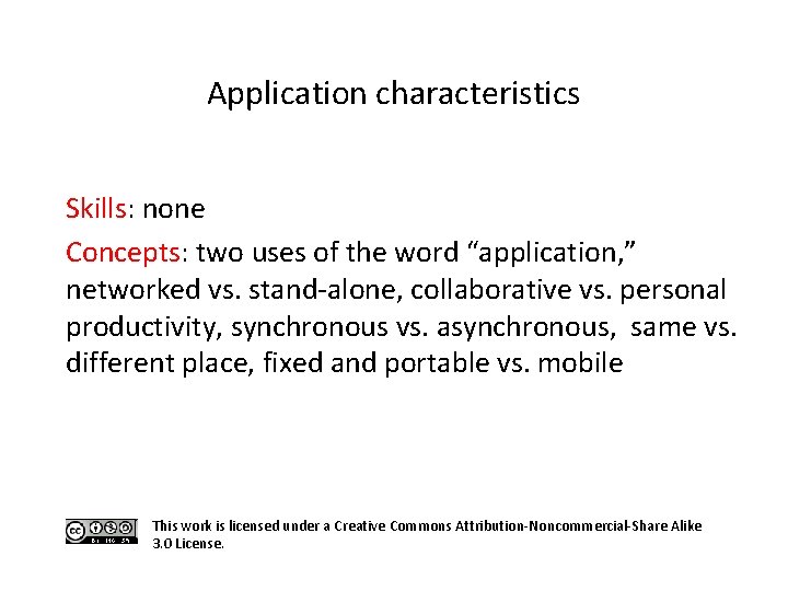 Application characteristics Skills: none Concepts: two uses of the word “application, ” networked vs.