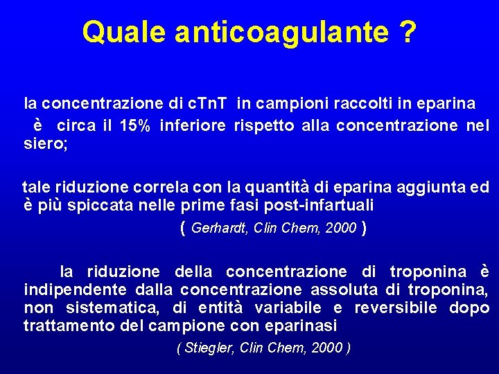 Quale anticoagulante ? la concentrazione di c. Tn. T in campioni raccolti in eparina