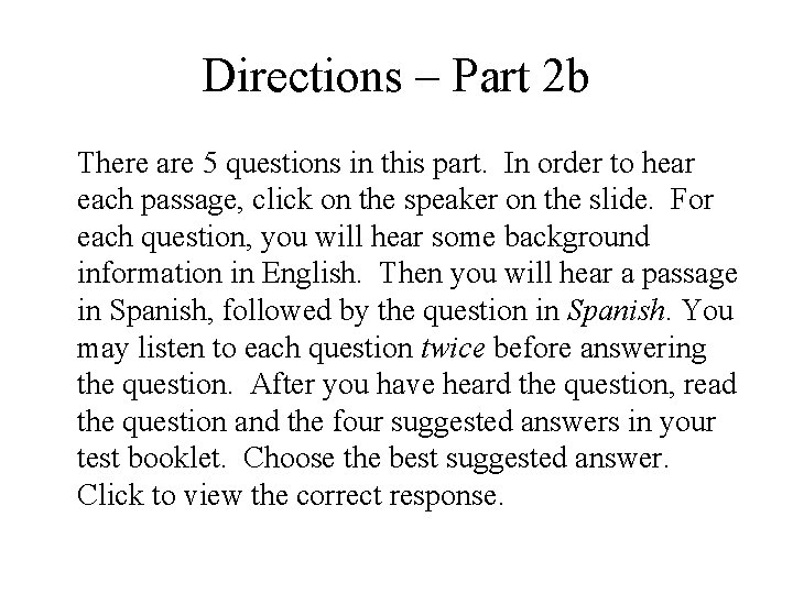 Directions – Part 2 b There are 5 questions in this part. In order