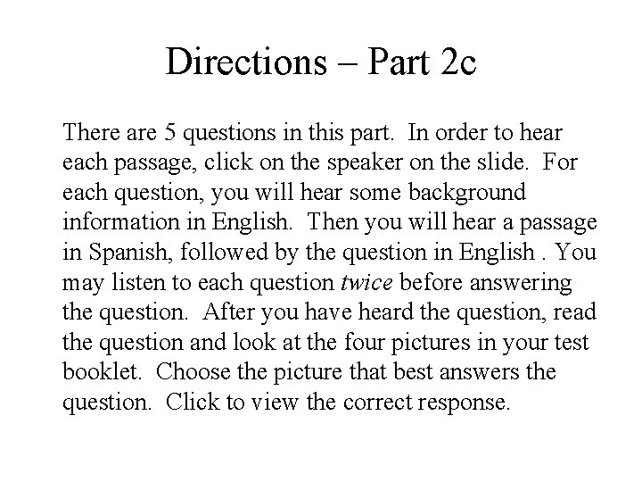 Directions – Part 2 c There are 5 questions in this part. In order