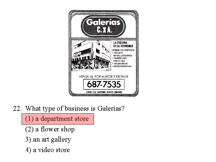 22. What type of business is Galerías? (1) a department store (2) a flower