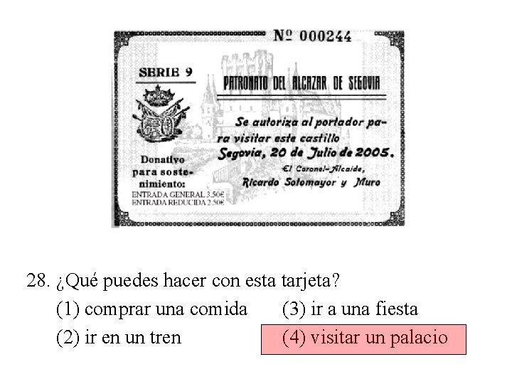 28. ¿Qué puedes hacer con esta tarjeta? (1) comprar una comida (3) ir a