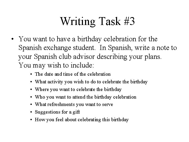 Writing Task #3 • You want to have a birthday celebration for the Spanish