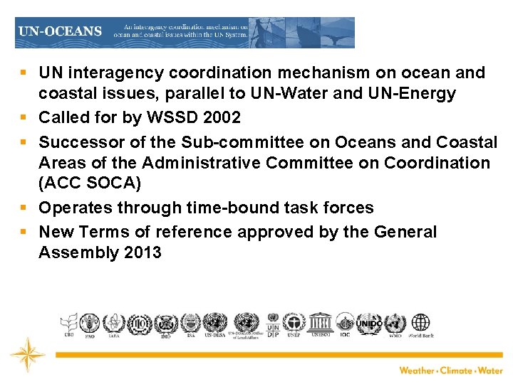 § UN interagency coordination mechanism on ocean and coastal issues, parallel to UN-Water and