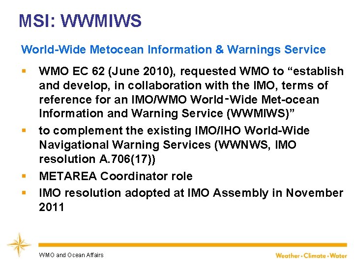 MSI: WWMIWS World-Wide Metocean Information & Warnings Service § § WMO EC 62 (June