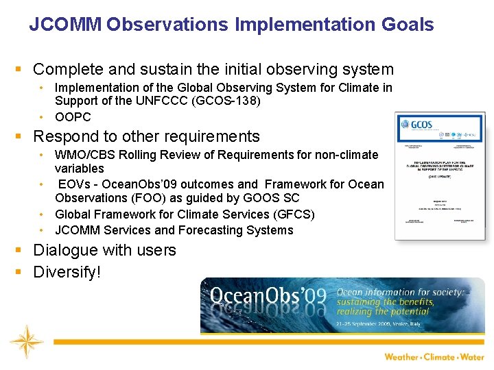 JCOMM Observations Implementation Goals § Complete and sustain the initial observing system • Implementation