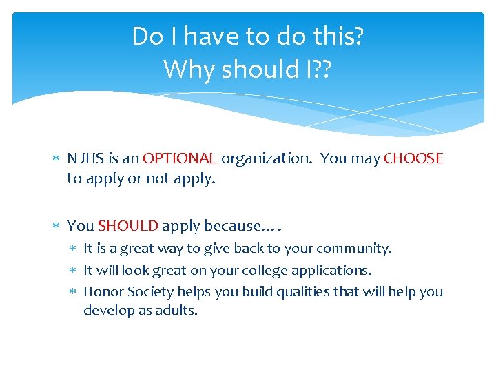 Do I have to do this? Why should I? ? NJHS is an OPTIONAL