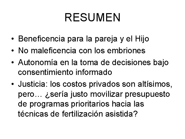 RESUMEN • Beneficencia para la pareja y el Hijo • No maleficencia con los