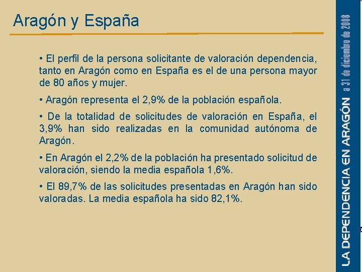 Aragón y España • El perfil de la persona solicitante de valoración dependencia, tanto